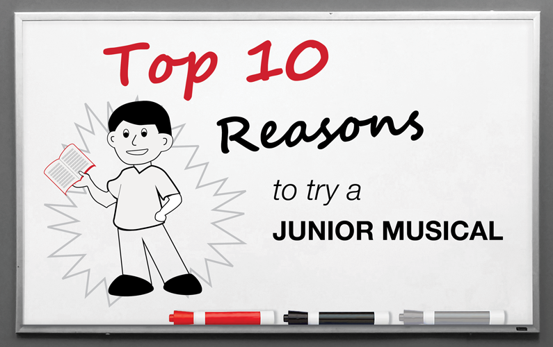 Top 10 Reasons to Try a Junior Musical with Your Students