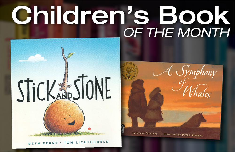 Children’s Book of the Month: Stick and Stone and A Symphony of Whales