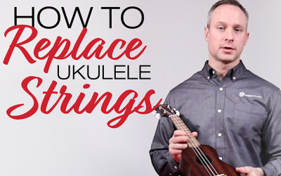 How to Replace Ukulele Strings