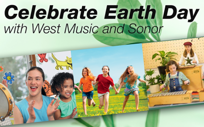 Celebrate Earth Day with West Music and Sonor
