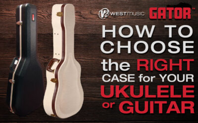 How to Choose the Right Case for Your Guitar or Ukulele